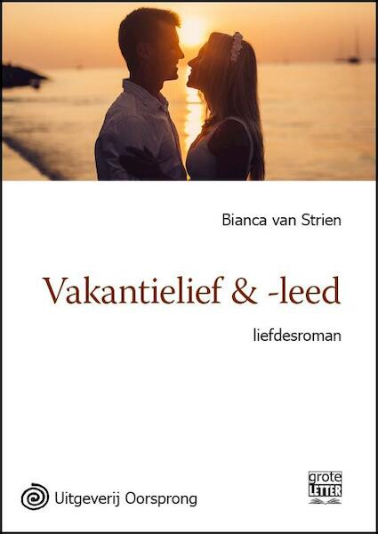 Vakantielief en leed - grote letter uitgave - Bianca van Strien (ISBN 9789461012258)
