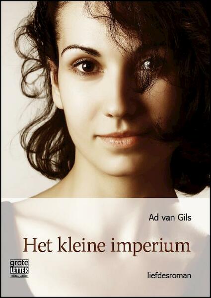 Het kleine imperium - grote letter uitgave - Ad van Gils (ISBN 9789461012265)