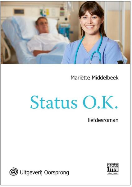 Status O.K. - grote letter uitgave - Mariette Middelbeek, Mariëtte Middelbeek (ISBN 9789461012371)