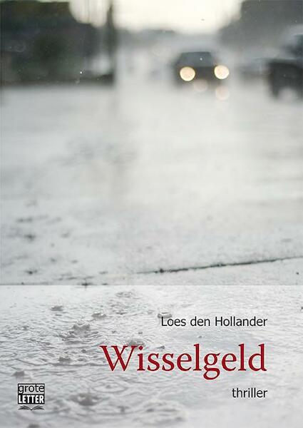 Wisselgeld - grote letter uitgave - Loes den Hollander (ISBN 9789461012890)
