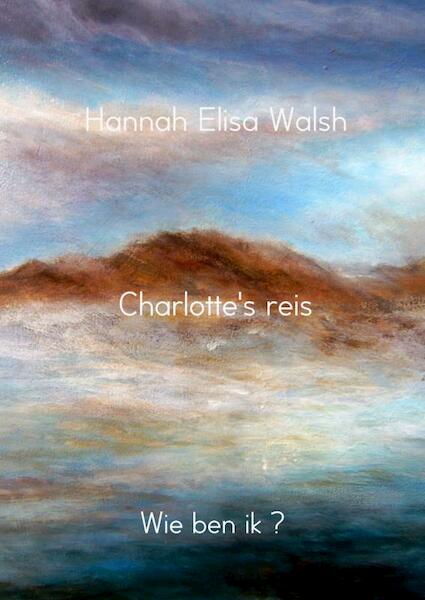 Charlotte's reis - Hannah Elisa Walsh (ISBN 9789402133585)