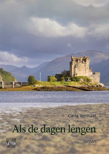 Als de dagen lengen - grote letter uitgave - Carla Vermaat (ISBN 9789461013187)