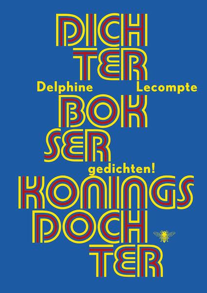 Dichter, bokser, koningsdochter - Delphine Lecompte (ISBN 9789023496762)