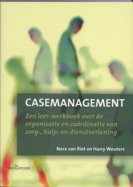 Casemanagement - Nora van Riet, Harry Wouters (ISBN 9789023253334)