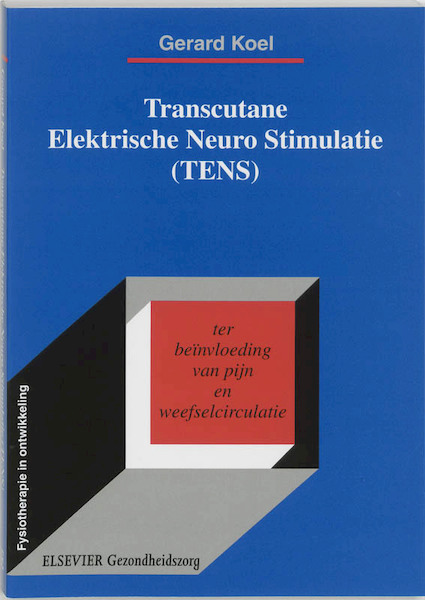 Transcutane Elektrische Neuro Stimulatie (TENS) - G. Koel (ISBN 9789035213937)
