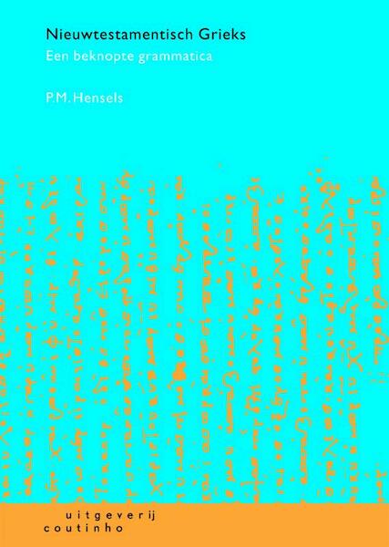 Nieuwtestamentisch Grieks - P.M. Hensels (ISBN 9789046900796)