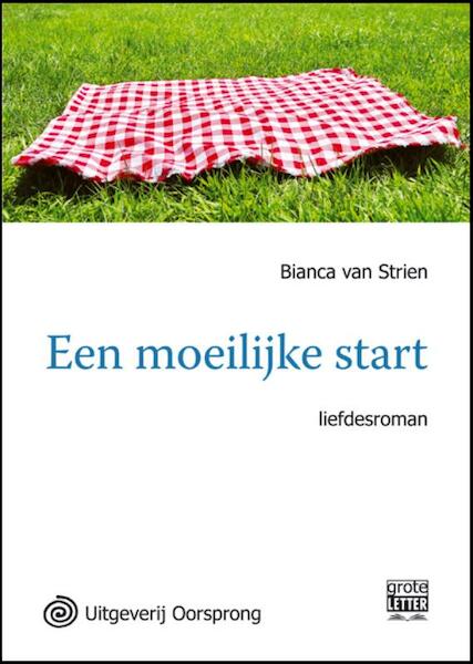 Een moeilijke start - grote letter uitgave - Bianca Van Strien (ISBN 9789461010681)