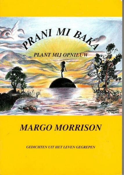 Prani mi Baka = Plant mij opnieuw - Margo Morrison (ISBN 9789080402911)
