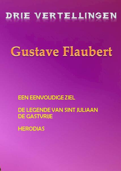 Drie vertellingen Gustave Flaubert - Gustave Flaubert (ISBN 9789491872587)