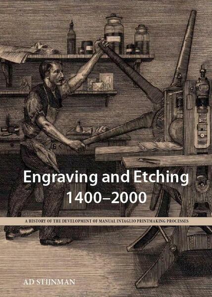Engraving and etching 1400-1600 - Ad Stijman (ISBN 9789061945918)