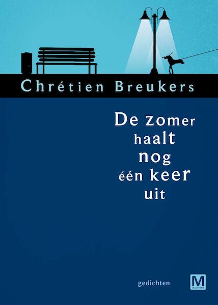 De zomer haalt nog een keer uit - Chrétien Breukers (ISBN 9789460688232)