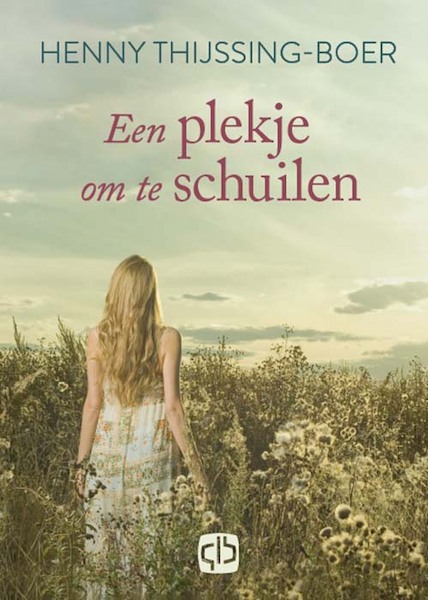 Een plekje om te schuilen - Henny Thijssing-Boer (ISBN 9789036436281)
