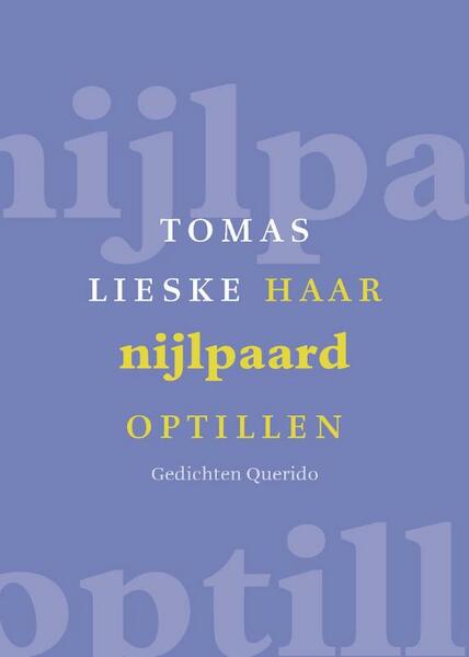 Haar nijlpaard optillen - Tomas Lieske (ISBN 9789021442464)