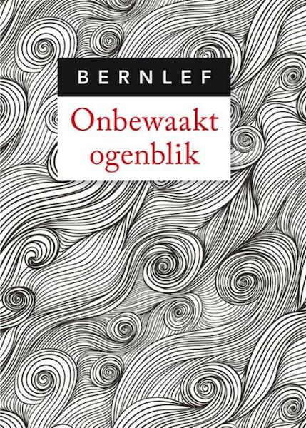 Onbewaakt ogenblik - J. Bernlef (ISBN 9789036402187)