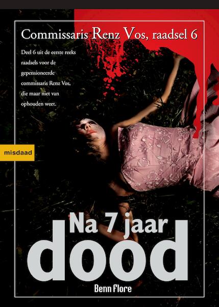Na Zeven Jaar Dood - Benn Flore (ISBN 9789491599279)