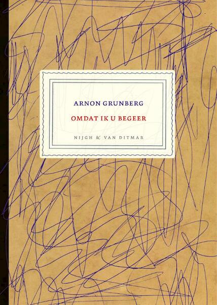 Omdat ik u begeer - Arnon Grunberg (ISBN 9789038890418)