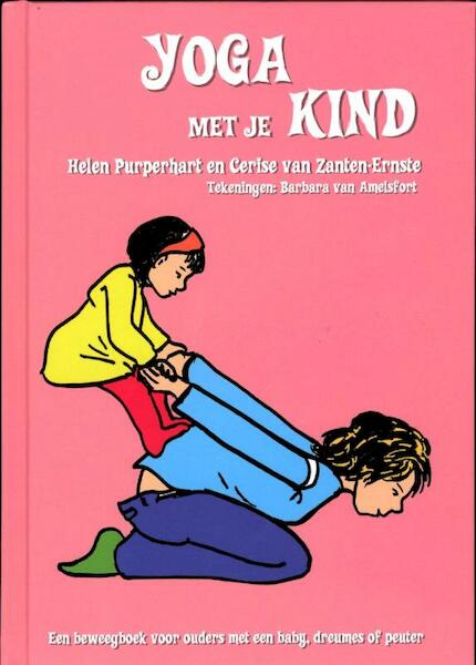 Yoga met je kind - Helen Purperhart, Cerise van Zanten-Ernste (ISBN 9789088400636)