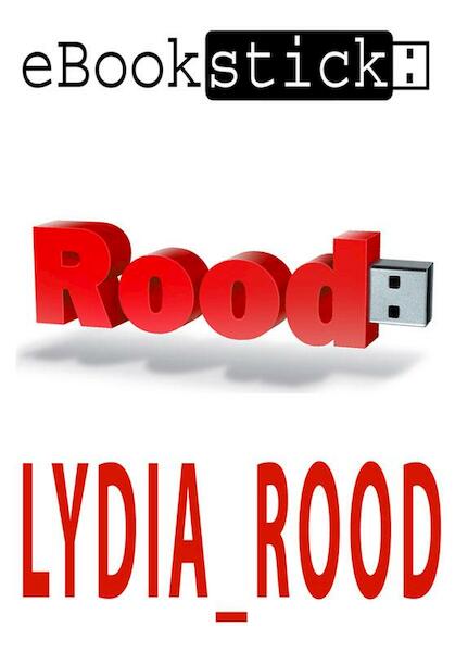 eBookstick-Lydia_roodstick - Niels Rood, Lydia Rood (ISBN 9789078124733)