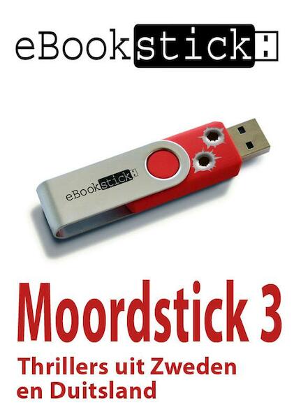 eBookstick -Moordstick 3 3 - Kjell Genberg, Gellert Tamas, Hakan Ostlundh, Horst Eckert (ISBN 9789491259388)
