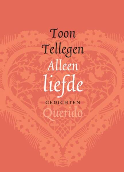 Alleen liefde - Toon Tellegen (ISBN 9789021436265)