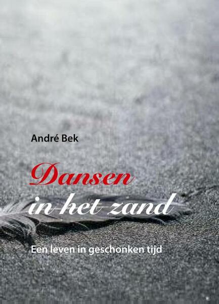 Dansen in het zand - Andre Bek (ISBN 9789077556870)
