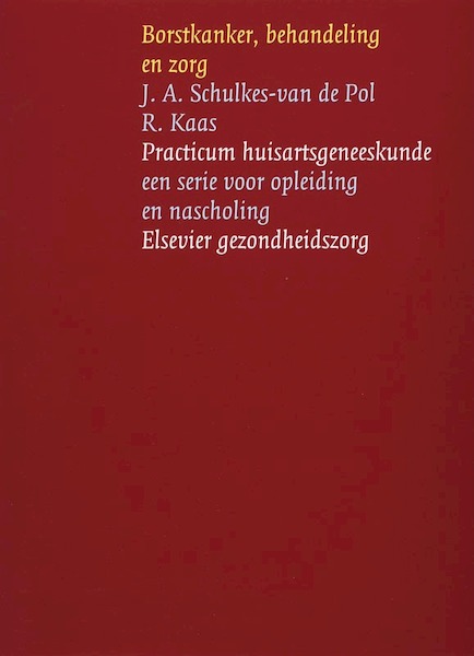 Borstkanker. behandeling en zorg - J.A. Schulkes (ISBN 9789035228825)