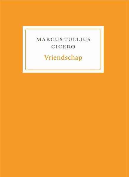 Vriendschap - Marcus Tullius Cicero (ISBN 9789056159320)