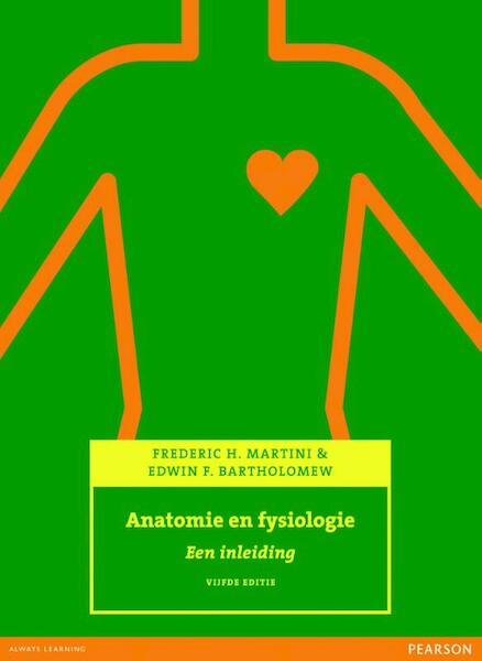 Anatomie en fysiologie - Frederic H. Martini, Edwin F. Bartholomew (ISBN 9789043031295)