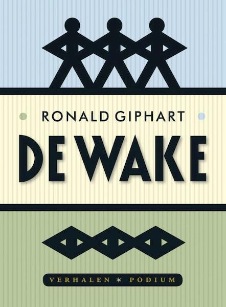 Wake - Ronald Giphart (ISBN 9789057595554)