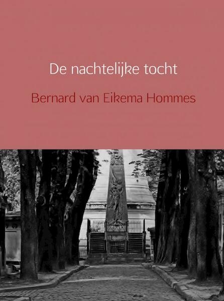 De nachtelijke tocht - Bernard van Eikema Hommes (ISBN 9789402109672)