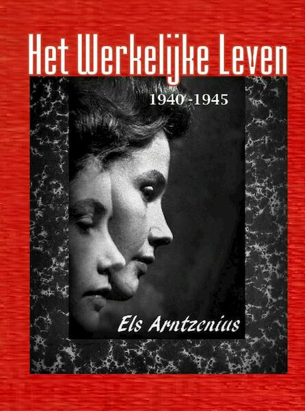 Het Werkelijke Leven - Els Arntzenius (ISBN 9789402117783)
