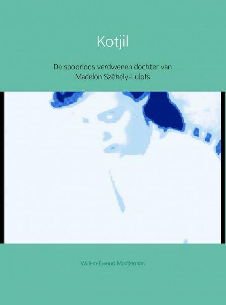 Kotjil - Willem-Ewoud Modderman (ISBN 9789402128086)