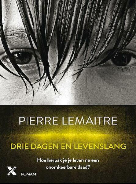Lemaitre*drie dagen en levenslang - Pierre Lemaitre (ISBN 9789401606097)