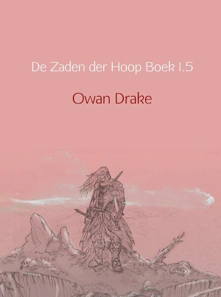 De Zaden der Hoop Boek I.5 - Owan Drake (ISBN 9789402167887)