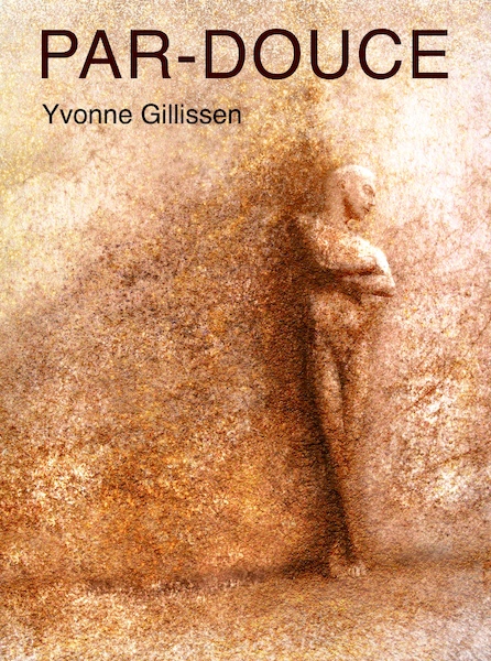 Par-Douce - Yvonne Gillissen (ISBN 9789493016040)