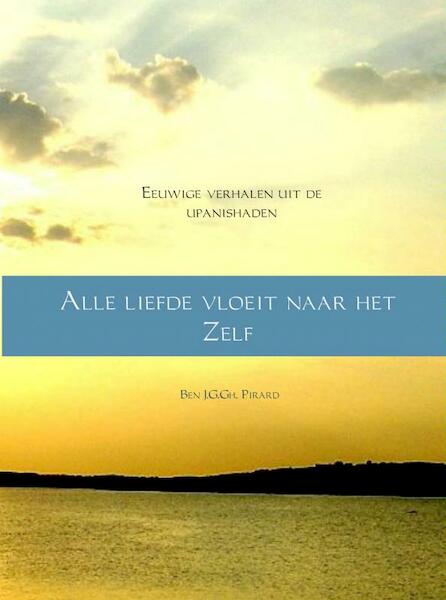 Alle liefde vloeit naar het Zelf - Kumuda Reddy, Thomas Egenes, Linda Egenes (ISBN 9789402108101)