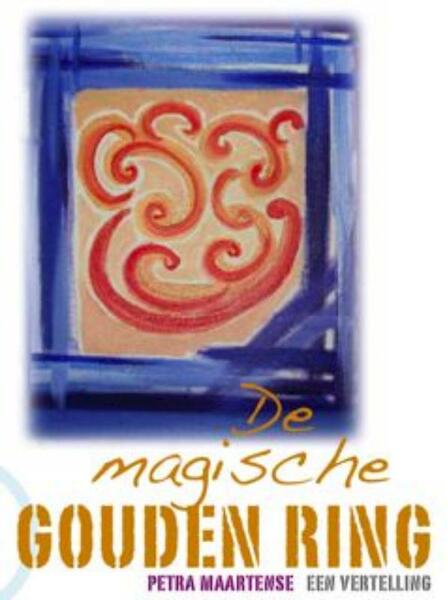 De Magische Gouden Ring - Petra Maartense (ISBN 9789081648110)