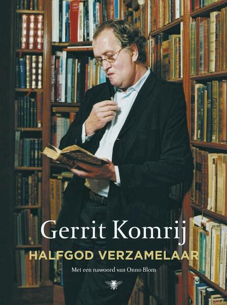 Halfgod verzamelaar - Gerrit Komrij (ISBN 9789023477983)