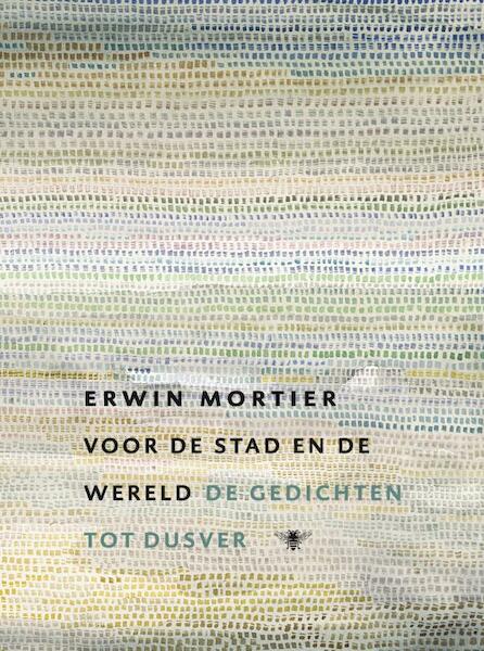 Voor de Stad en de Wereld - Erwin Mortier (ISBN 9789023432791)