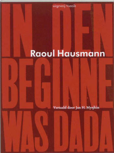 In den beginne was Dada - R. Hausmann (ISBN 9789075697681)