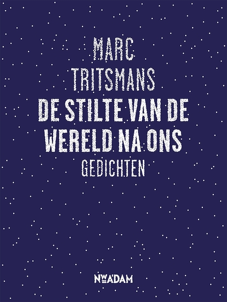 De stilte van de wereld na ons - Marc Tritsmans (ISBN 9789046813997)
