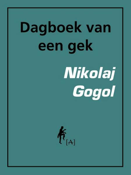 Dagboek van een gek - Nikolaj Vasiljevitsj Gogol (ISBN 9789491618093)