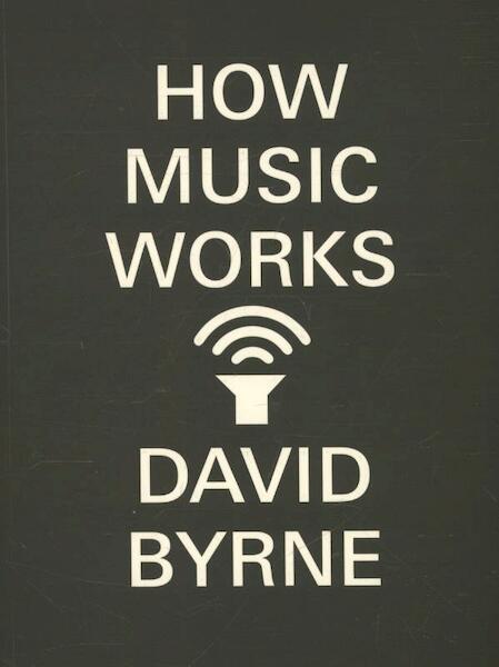 How Music Works - David Byrne (ISBN 9780857862525)
