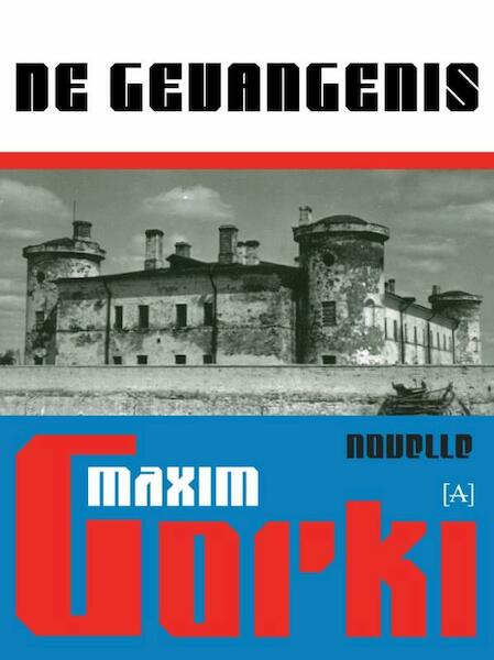De gevangenis - Maxim Gorki (ISBN 9789491618185)