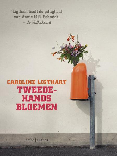 Tweedehands bloemen - Caroline Ligthart (ISBN 9789026332609)