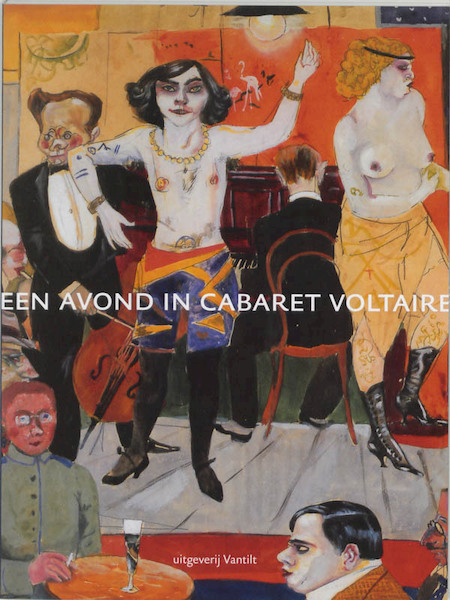 Een avond in Cabaret Voltaire - (ISBN 9789075697759)