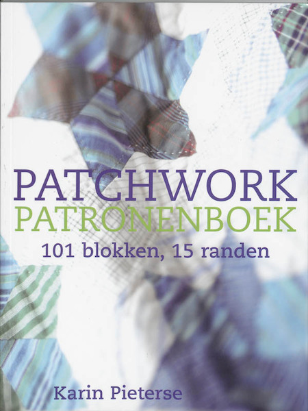 Patchwork patronenboek - Karin Pieterse (ISBN 9789023008972)