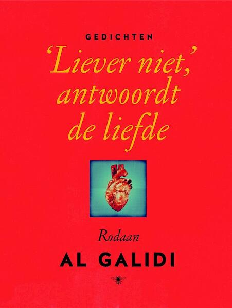 'Liever niet', antwoordt de liefde - Rodaan Al Galidi (ISBN 9789460422553)