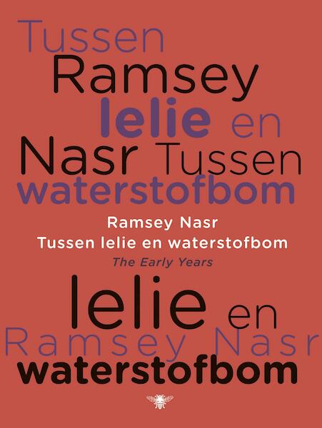 Tussen lelie en waterstofbom - Ramsey Nasr (ISBN 9789023442844)