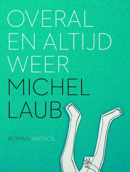 Overal en altijd weer - Michel Laub (ISBN 9789041425133)